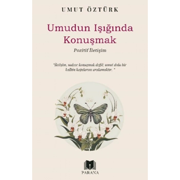 Umudun Işığında Konuşmak – Pozitif İletişim