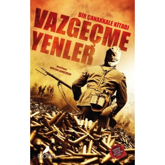 Vazgeçmeyenler Bir Çanakkale Kitabı