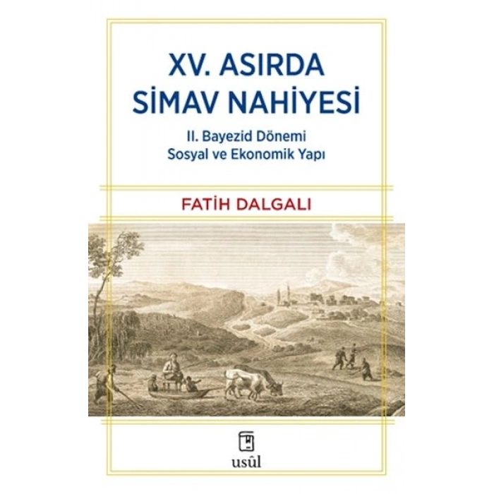 XV. Asırda Simav Nahiyesi II. Bayezid Dönemi Sosyal ve Ekonomik Yapı