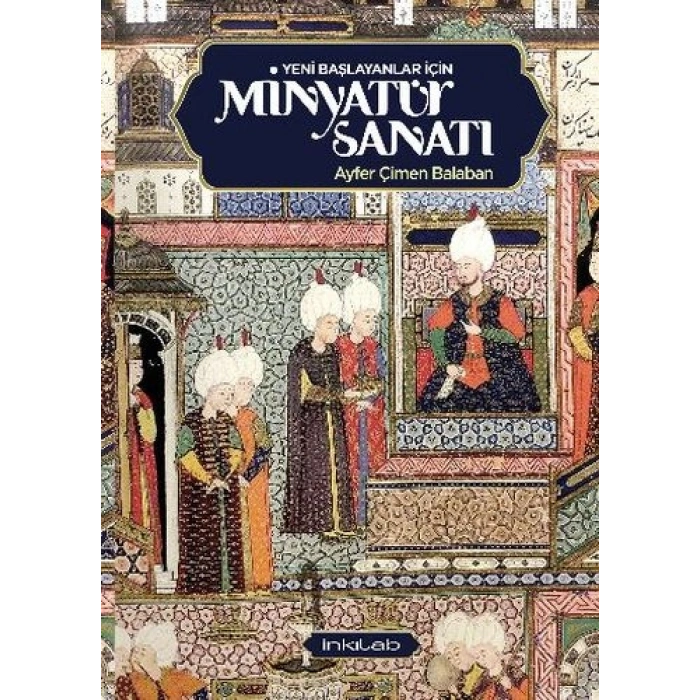 Yeni Başlayanlar İçin Minyatür Sanatı