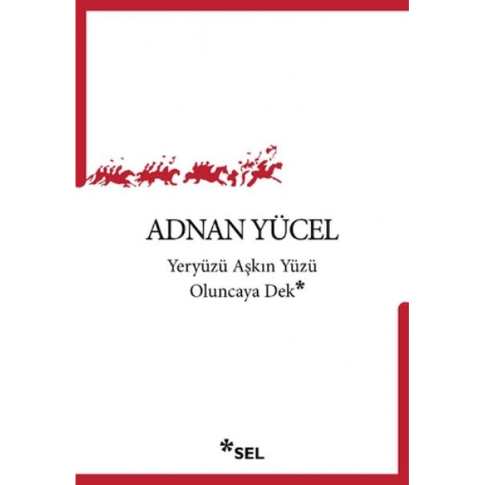 Yeryüzü Aşkın Yüzü Oluncaya Dek