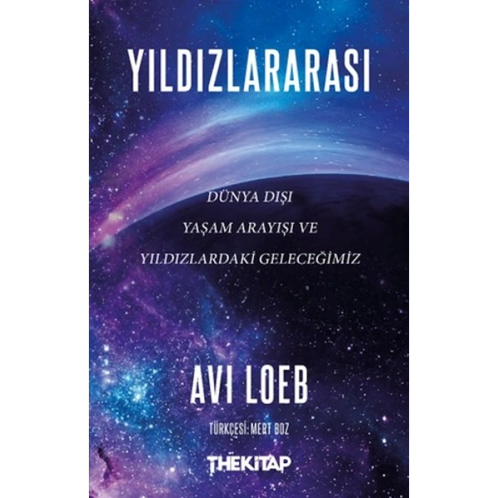 Yıldızlararası Dünya Dışı Yaşam Arayışı ve Yıldızlardaki Geleceğimiz