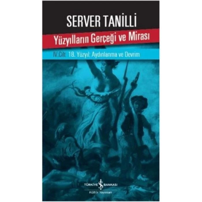 Yüzyılların Gerçeği ve Mirası 4. Cilt - 18. Yüzyıl Aydınlanma ve Devrim