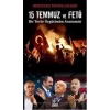 15 Temmuz ve FETÖ Bir Terör Örgütünün Anatomisi