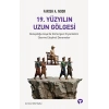 19. Yüzyılın Uzun Gölgesi
