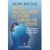 Akılsız Duyguların Cezasını Kararlar Çeker