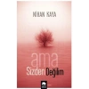 Ama Sizden Değilim
