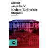 Amerika ve Modern Türkiye’nin Oluşumu