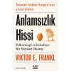 Anlamsızlık Hissi Psikoterapi ve Felsefeye Bir Meydan Okuma