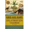 Anlatmak İçin Yaşamak