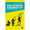 Anlatmaya Cesaret Et Uyan, harekete geç, etkile
