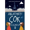 Anlatmayı Çok Düşündüm