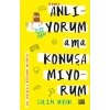 Anlıyorum Ama Konuşamıyorum