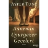 Annemin Uyurgezer Geceleri