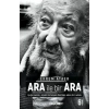 Ara İle Bir Ara - Işığın Avcısı Siyah İle Beyazı Harman Eden Bir Adam