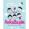Arkadaşlık Nasıl Kurulur ve Nasıl Korunur? (Oynuyorum ve Kendimi Tanıyorum)