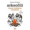 Arkeofili Taşlar, Kemikler, Efsaneler