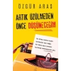 Artık Üzülmeden Önce Düşüneceğim