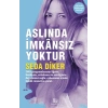 Aslında İmkansız Yoktur