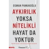 Aykırılık Yoksa Nitelikli Hayat da Yoktur