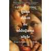 Bana Aşkın Ne Olduğunu Söyle