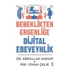 Bebeklikten Ergenliğe Dijital Ebeveynlik