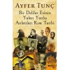 Bir Deliler Evinin Yalan Yanlış Anlatılan Kısa Tarihi