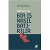 Bir İş Nasıl Batırılır