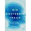 Bir Mucizedir İnsan