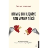 Bitmiş Bir İlişkiye Son Verme Gücü