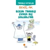 Bizim Tombiş Evden Hiç Anlamıyor