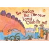 Bu Sudan Bir Dinozor İçmiş Olabilir mi?