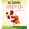 Bu Sürpriz Annem İçin