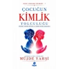 Çocuğun Kimlik Yolculuğu