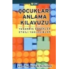 Çocukları Anlama Kılavuzu  Yaşanmış Örnekler Etkili Yaklaşımlar