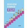 Çocukluktan Yetişkinliğe Kaygı