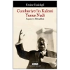 Cumhuriyetin Kalemi Yunus Nadi - Yaşamı ve Mücadelesi