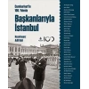 Cumhuriyetin 100. Yılında Başkanlarıyla İstanbul