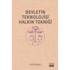 Devletin Teknolojisi Halkın Tekniği