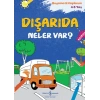 Dışarıda Neler Var?