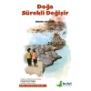 Doğa Ana’nın Dersleri-2- Doğa Sürekli Değişir