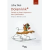 Dolanıklık Felsefe ve Sanat Hayatımızı Nasıl Şekillendirir