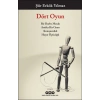 Dört Oyun - Bir Darbe Masalı, Antika Bir Oyun, Komşuculuk, Hayat Öpücüğü