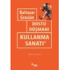 Dostu Düşmanı Kullanma Sanatı