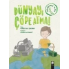 Dünyayı Çöpe Atma!