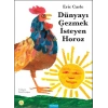 Dünyayı Gezmek İsteyen Horoz