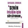 Duygusal Zorbalık “Senin İyiliğin İçin Söylüyorum”