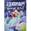 Ejderham Nereye Uçtu?