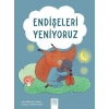 Endişeleri Yeniyoruz