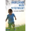 Erkek Çocuğu Nasıl Yetiştirilir?